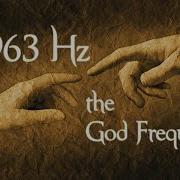 963 Hz The God Frequency Ask The Universe Receive Manifest Desires