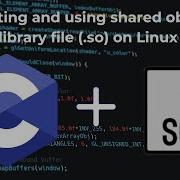 Create Shared Object Files So On Linux And Use Them For Your C C Projects
