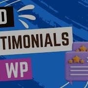 Quick Guide To Adding Testimonials On WordPress