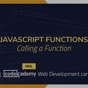 Crushing Codecademy PRO WEB DEVELOPMENT Career Path Challenge Calling A Function