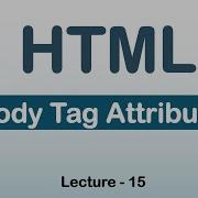 HTML5 Body Tag Attributes Lec 15 HTML CSS JavaScript