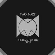 Mark Maze The Devil May Cry Dexcell Remix Free Download