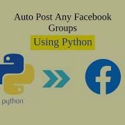 Auto Post On Any Facebook Groups Python Marvelous Programmer