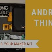 Примеры использования Android Things сборка вашего мейкер комплекта