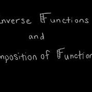Discrete Math 2 3 3 Inverse Functions And Composition Of Functions
