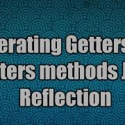 Generating Getters And Setters Methods Java Reflection