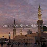 Sen Gidince Öksüz Kaldı Medine Yüreğe Dokunan İlahi
