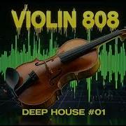 Violin Deep House 01 Melodic Deep House 2026 Instrumental Violin 808