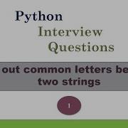 INTERVIEW QUESTION Find Out Common Letters Between Two Strings Using Python