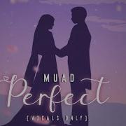 Muad Perfect Vocals Only Cover