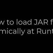 Java How To Load JAR Files Dynamically At Runtime 5solution