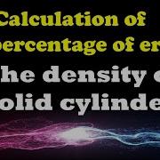 How Errors In Mass Diameter Length Affect Density Percentage Error In Density Of A Cylinder