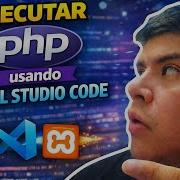 Como EJECUTAR PHP Usando VISUAL STUDIO CODE PASO A PASO
