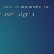 Adding User Signin Creating A RESTful API With ReactPHP
