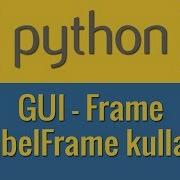 Python 32 GUI Frame Ve LabelFrame Kullanımı