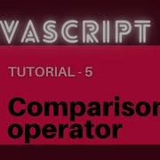 Javascript Comparison Operators Basic To Advance NJan Channel Tutorial 5
