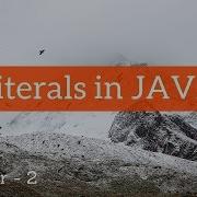 Literals In JAVA Chapter 2
