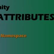 Namespace Unity Attributes 15 17