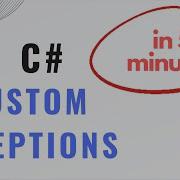 Custom Exceptions In C Explained In Under 5 Minutes With Code Examples