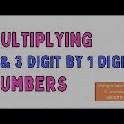 Multiplying 2 And 3 Digit Numbers By 1 Digit Numbers Area Model Standard Algorithm