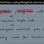 Prefix Codes Huffman Coding Variable Length Code Weighted External Path Length