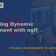 109 Creating Dynamic Component Using NgIf Angular Dynamic Components A Complete Angular Course