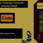 100 Same Tree 100 Hindi Leetcode Daily Challenge Solution Java Leetcode