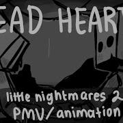 Dead Hearts Little Nightmares 2 Animation PMV