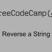 Reverse A String Basic Algorithm Scripting Free Code Camp