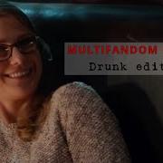 Multifandom Drunk Edition HUMOR