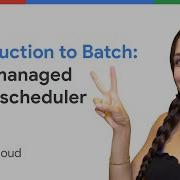 Introduction To Google Batch