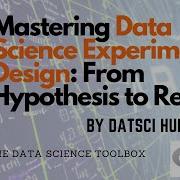 16 Mastering Data Science Experimental Design From Hypothesis To Results