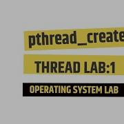 Thread Creation Pthread Create Operating System Lab 1