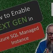 Azure SQL Managed Instance How To Enable Next Gen General Purpose