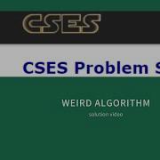 CSES Problem Set Weird Algorithm Video Solution Problem Number 1