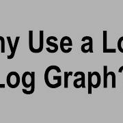 Why Use A Log Log Graph