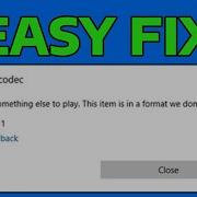 How To Fix This Item Is In A Format We Don T Support Missing Codec Error 0xc004f011