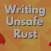Writing Unsafe Rust