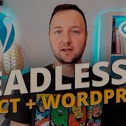 Как Разрабатывать HEADLESS Проекты на React Js WordPress API Руководство для Чайников