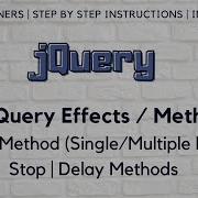 9 JQuery Effects Methods Animate Methods Single Multiple Params Stop Delay Methods