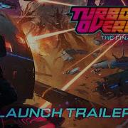Turbo Overkill THE FINAL EPISODE Launch Trailer