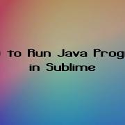 Run Java On Sublime Windows