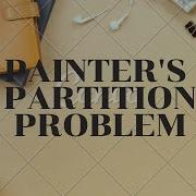 Painter S Partition Problem Code Explained