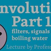 Convolution Part 1 Filters Signals And Boiling Water