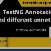 What Are TestNG Annotations And Name Different Annotations Available Interview Question 61