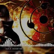 Josh A DOUBT ME Nightcore