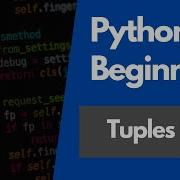Python Programming For Beginners 19 Using Tuples In Python