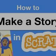How To Make A Story In Scratch Tutorial