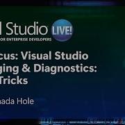 Fast Focus Visual Studio Debugging Diagnostics Tips Tricks