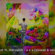 Rocket Ft Lildrughill A A A Slowed Reverb